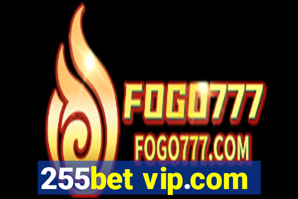 255bet vip.com